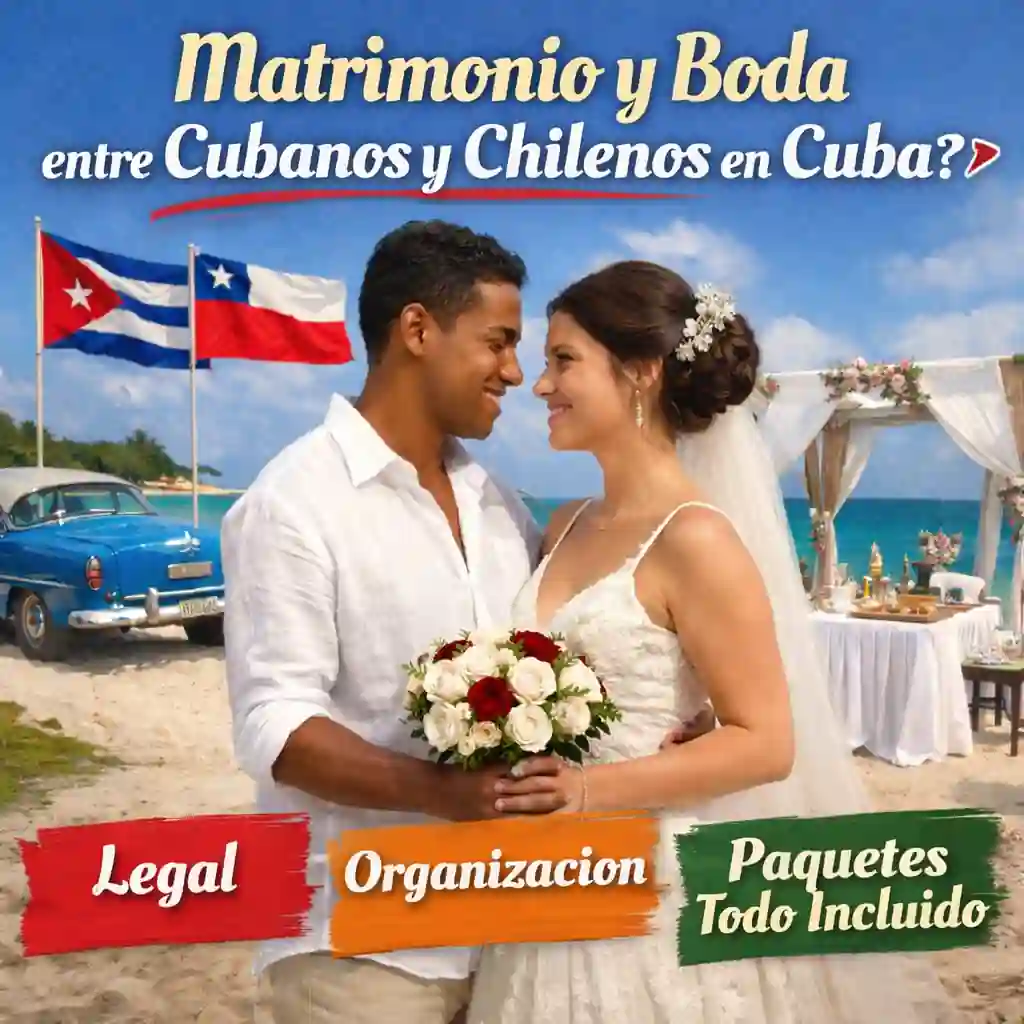 Matrimonio y Boda entre Cubanos y Chilenos en Cuba ➤ Legal, Organización y Paquetes Todo Incluido