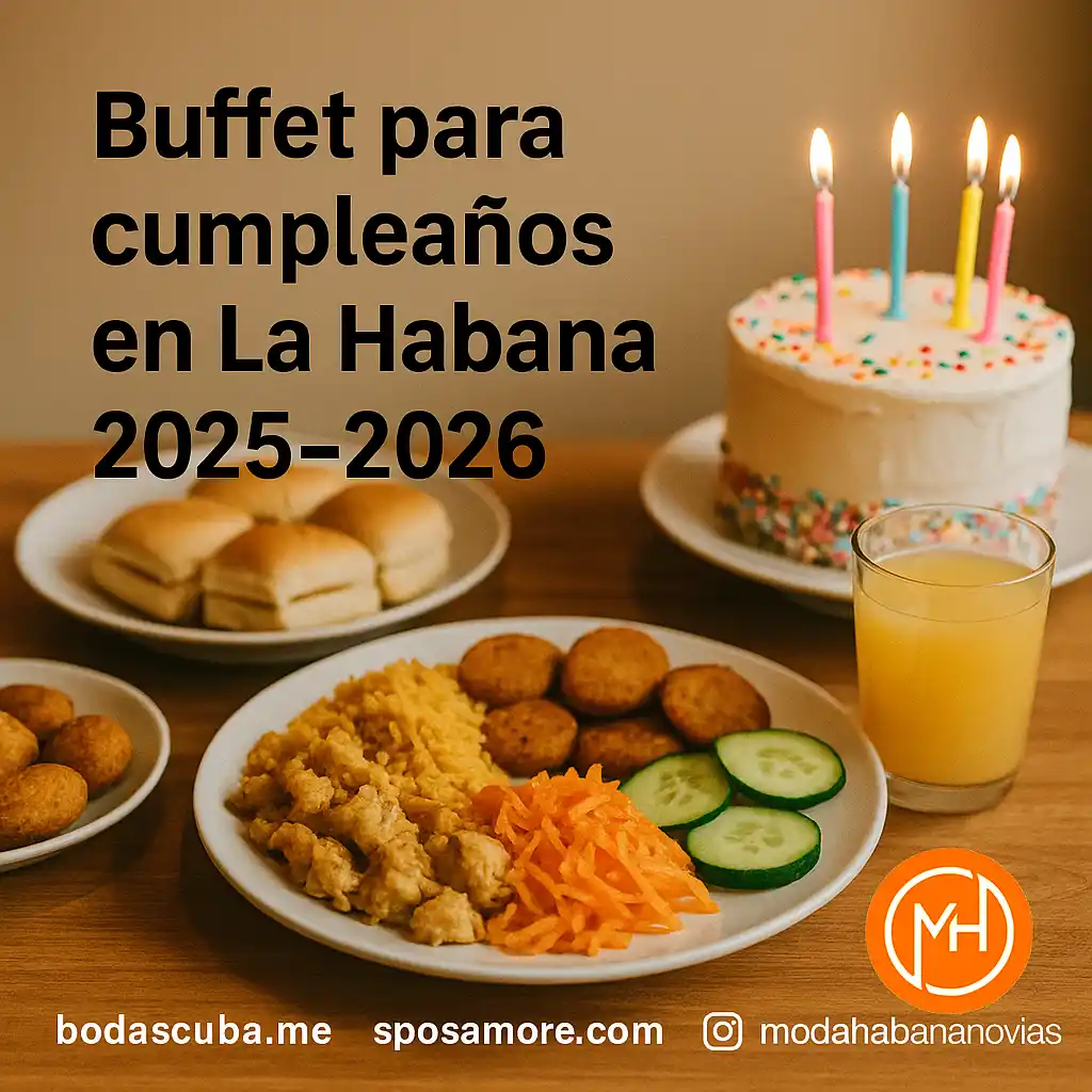 🎉 Buffet para cumpleaños en La Habana ➤ Opciones Reales, Precios 2026 y Menús Cubanos