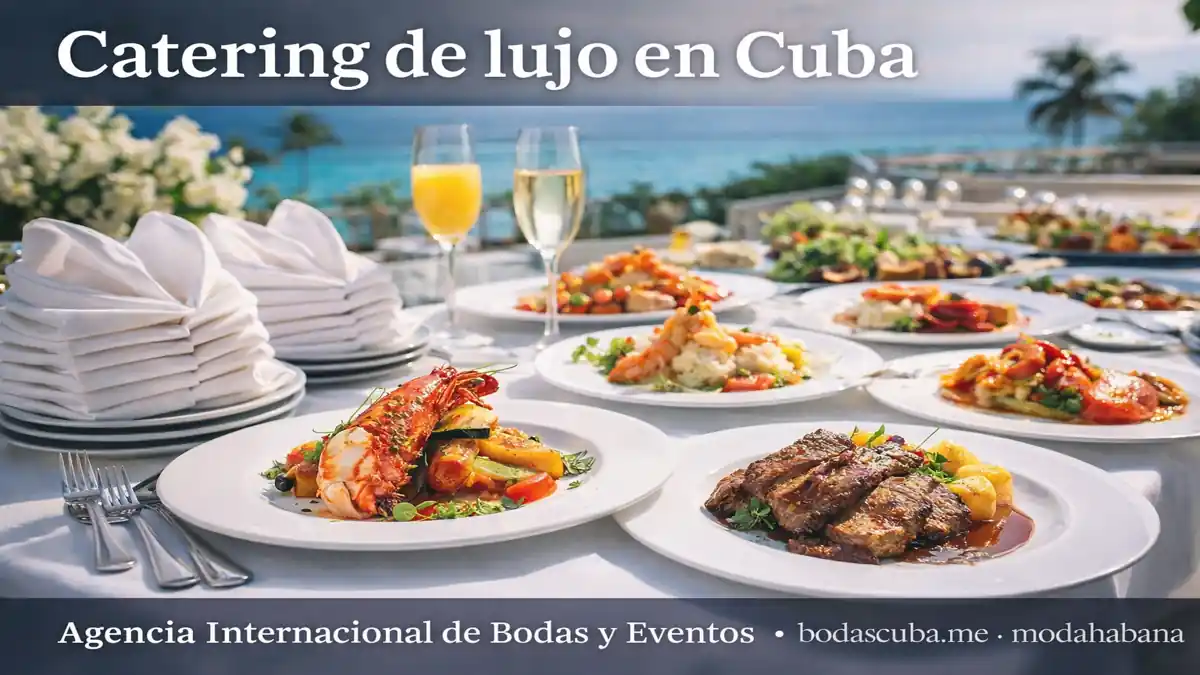 Catering de Lujo en Cuba: Menús Internacionales para Eventos Exigentes