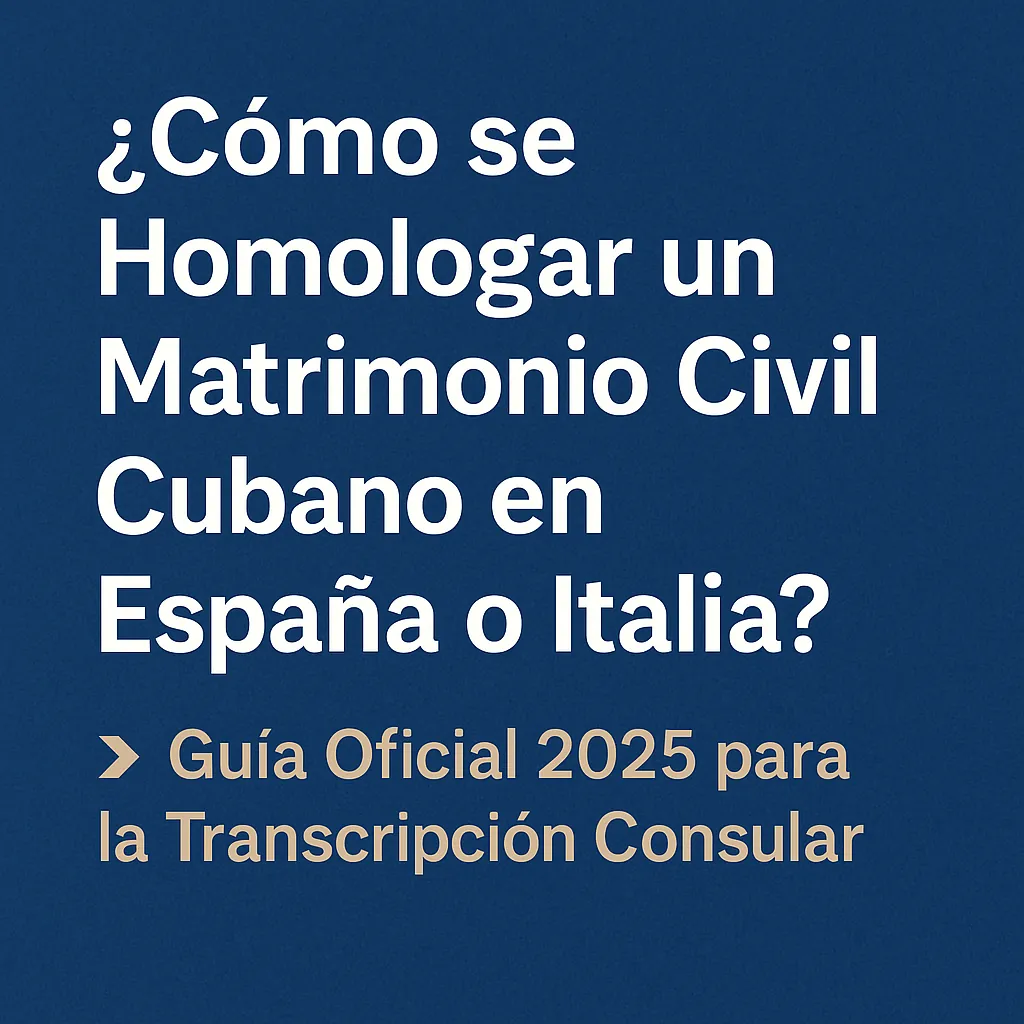 ¿Cómo se Homologa un Matrimonio Civil Cubano en España – Guía de Transcripción Consular