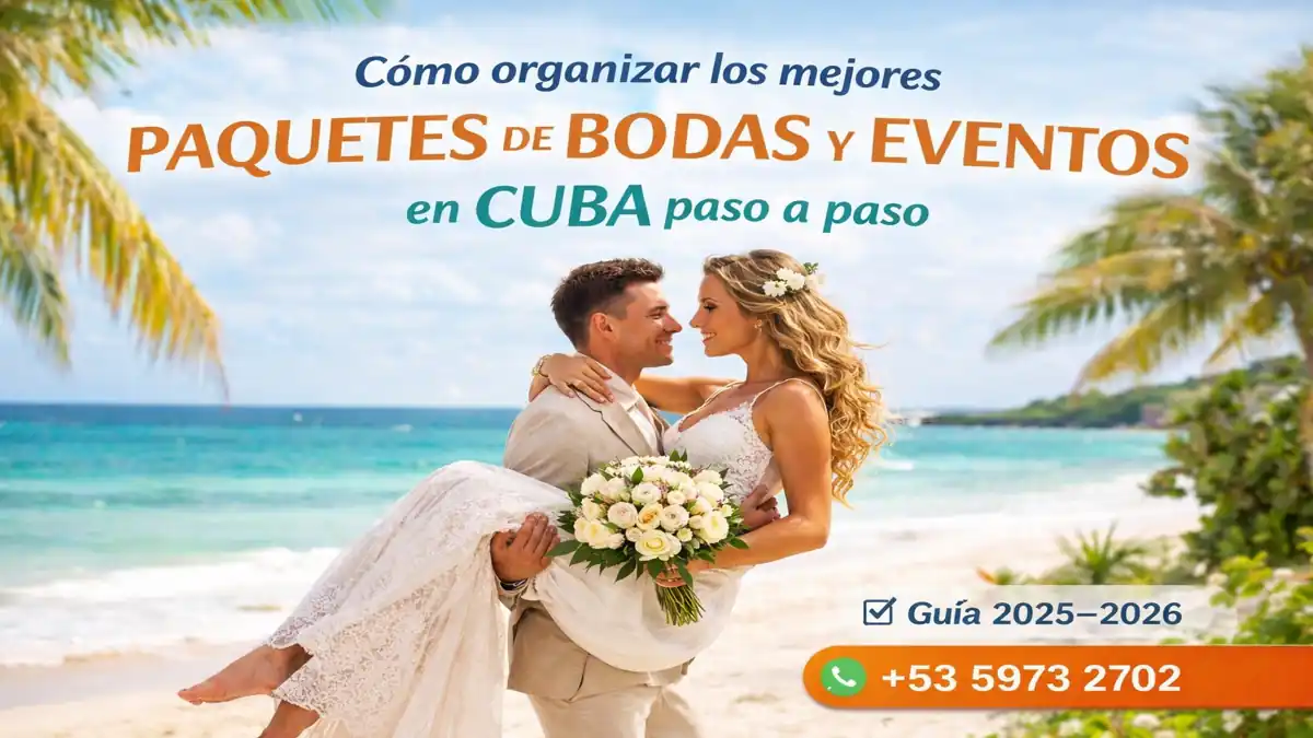 Cómo organizar los mejores paquetes de bodas y eventos en Cuba y la Habana paso a paso