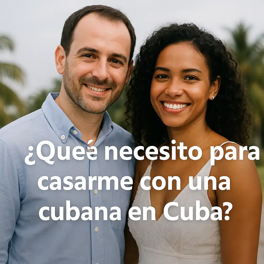 Qué necesito para casarme con una cubana en Cuba ➤ Guía Rápida 2026