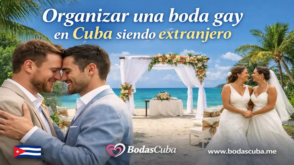 Organizar una boda gay en Cuba siendo extranjero ➤ Para mexicanos, españoles, canadienses, italianos y cubanos americanos