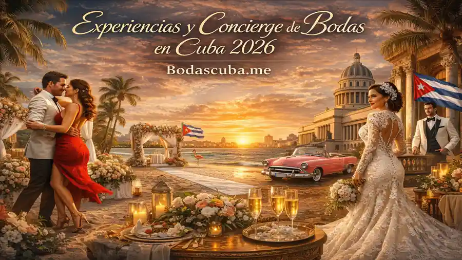 Experiencias y Concierge de Bodas en Cuba 2026 | Bodascuba.me