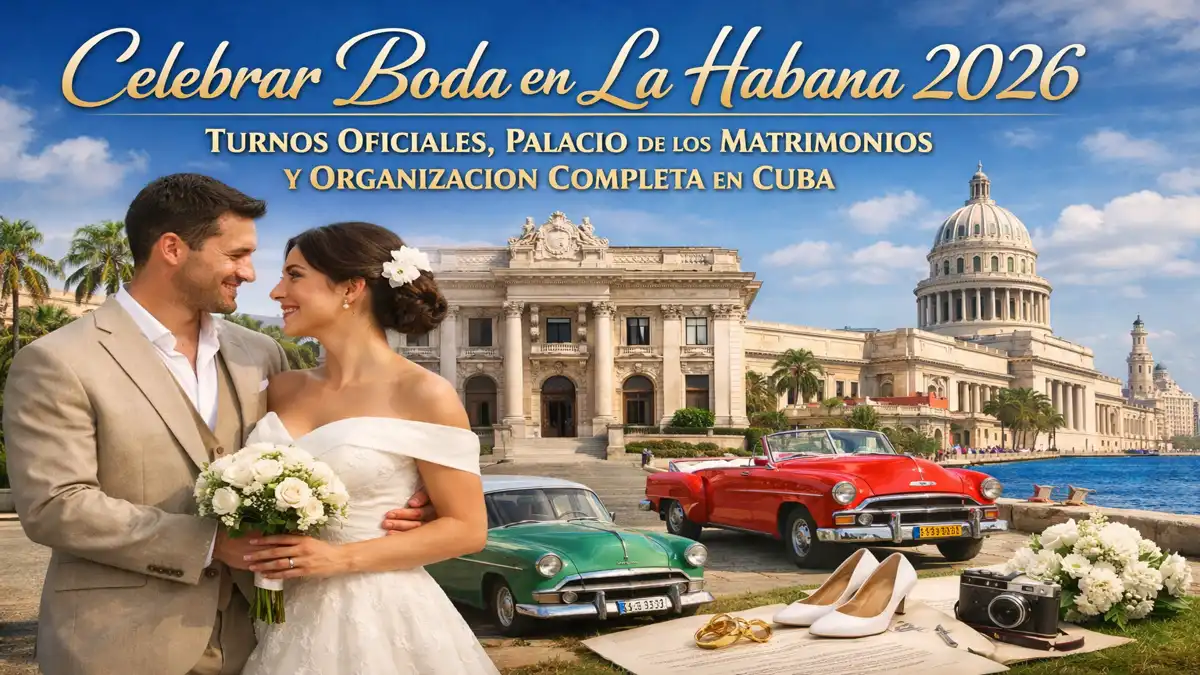 Como celebrar Boda en La Habana 2026 ➤ Turnos Oficiales, Palacio de los Matrimonios y Organización Completa en Cuba