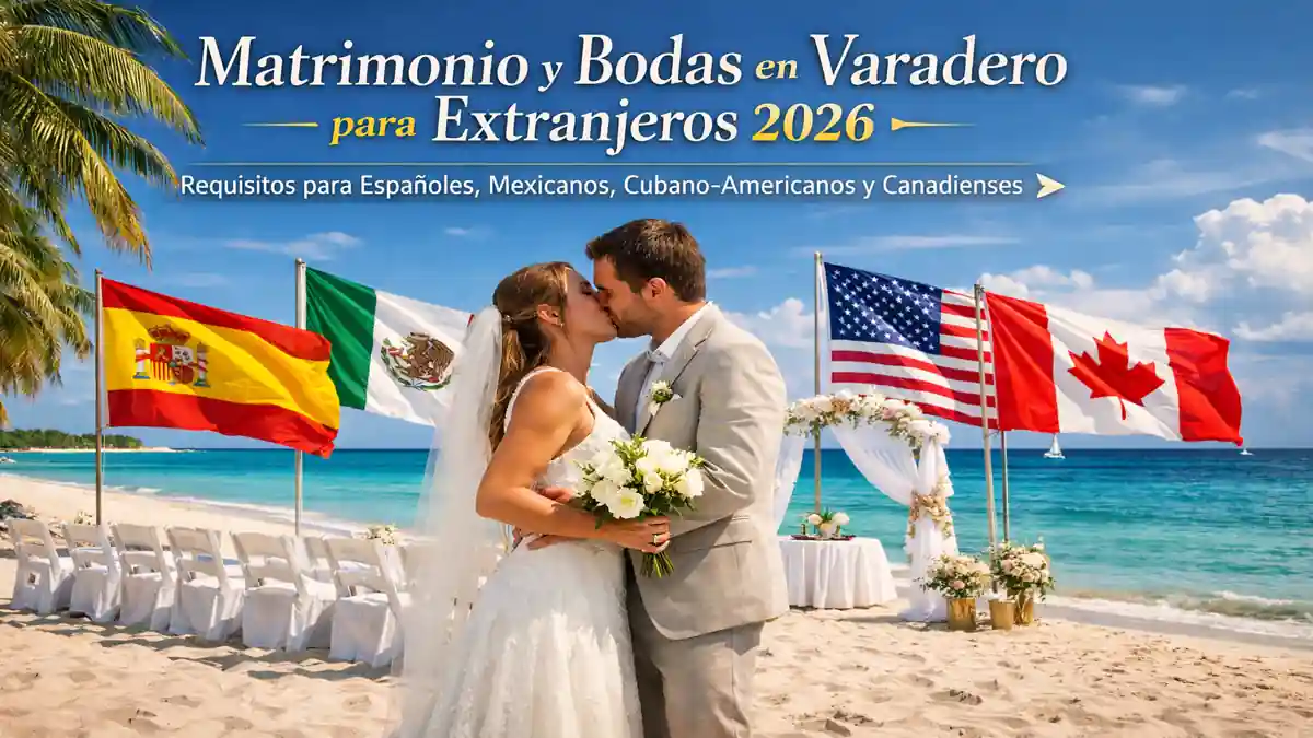 Matrimonio y Bodas en Varadero para Extranjeros 2026 ➤ Españoles, Mexicanos, Cubano-Americanos y Canadienses: Requisitos