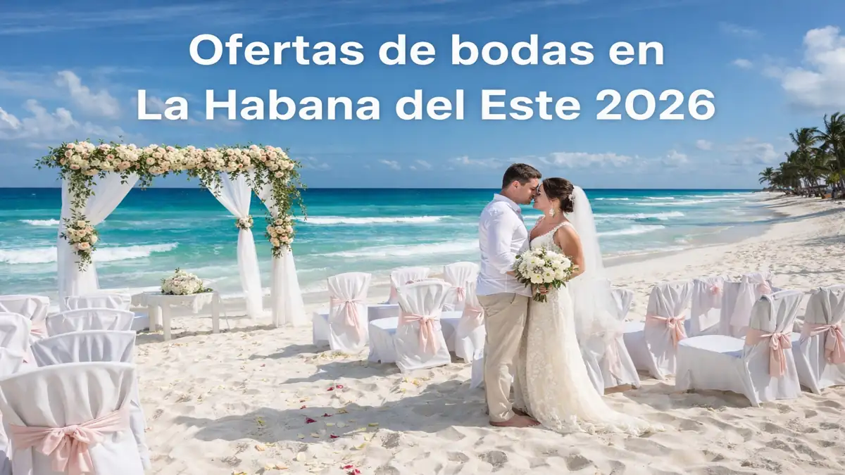 Ofertas de bodas en La Habana del Este 2026 ➤ Guanabo y Playas del Este con paquetes reales frente al mar