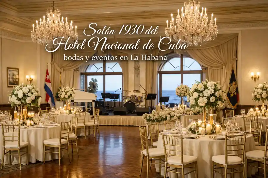 Salón 1930 del Hotel Nacional de Cuba ➤ El Salón Más Elegante y Amplio para Bodas y Eventos en La Habana 2026