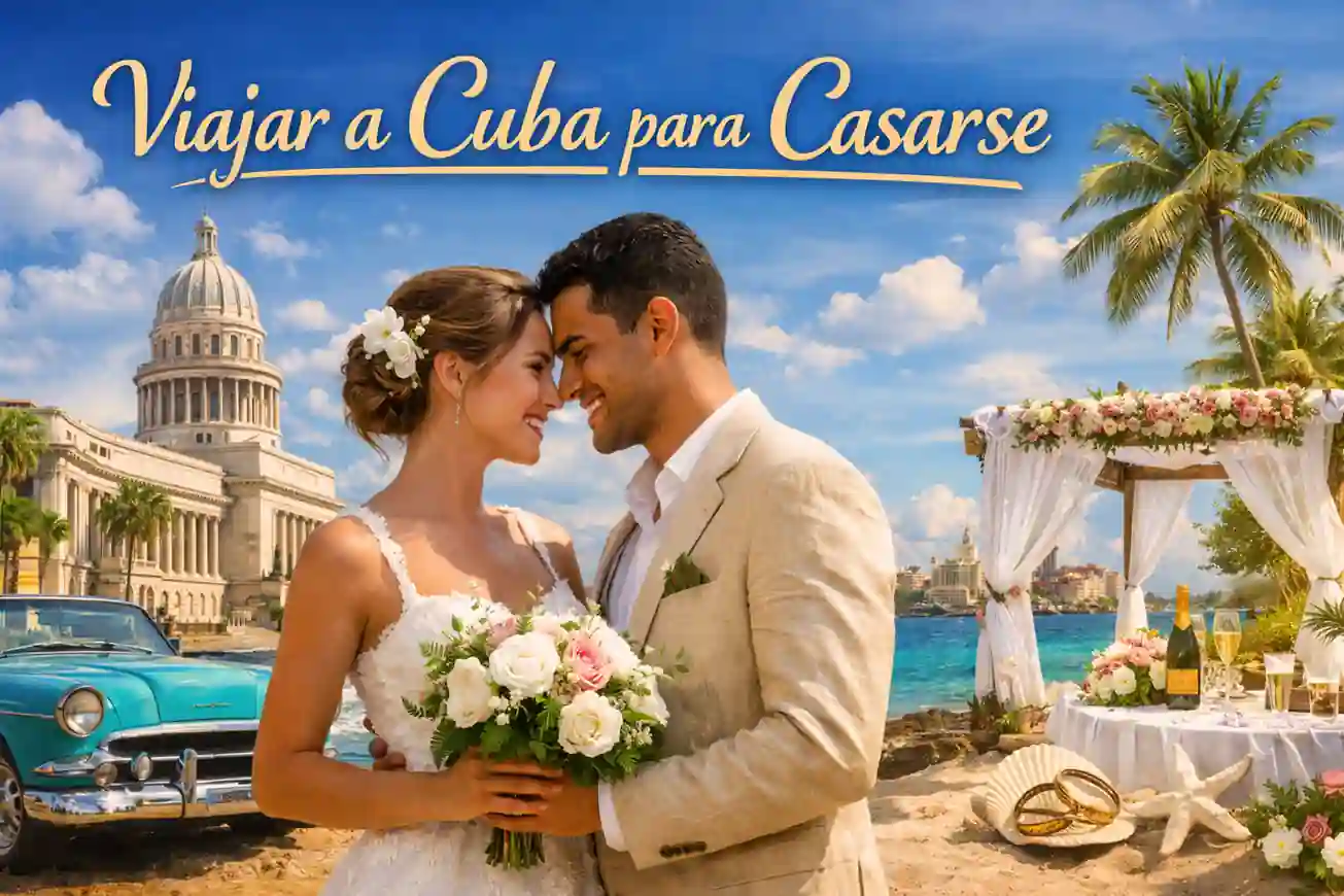 Viajar a Cuba para Casarse en 2026 ➤ Requisitos, Preparación del Viaje y Cómo Organizar una Boda Real en La Habana